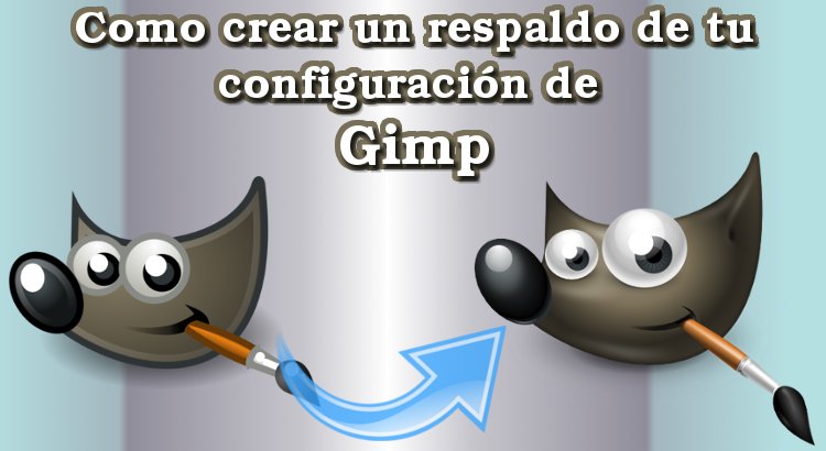 Como hacer un respaldo de Gimp a otra distribución